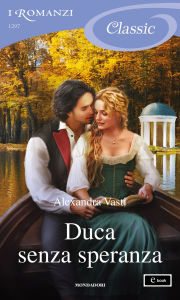 Title: Duca senza speranza (I Romanzi Classic), Author: Alexandra Vasti