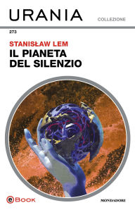 Title: Il pianeta del silenzio (Urania), Author: Stanislaw Lem