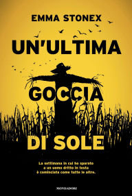Title: Un'ultima goccia di sole, Author: Emma Stonex