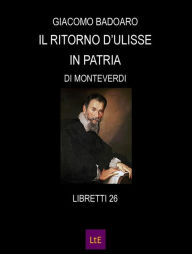Title: Il ritorno d'Ulisse in patria, Author: GIACOMO BADOARO