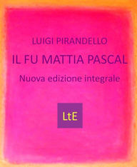 Title: Il fu Mattia Pascal, Author: Luigi Pirandello