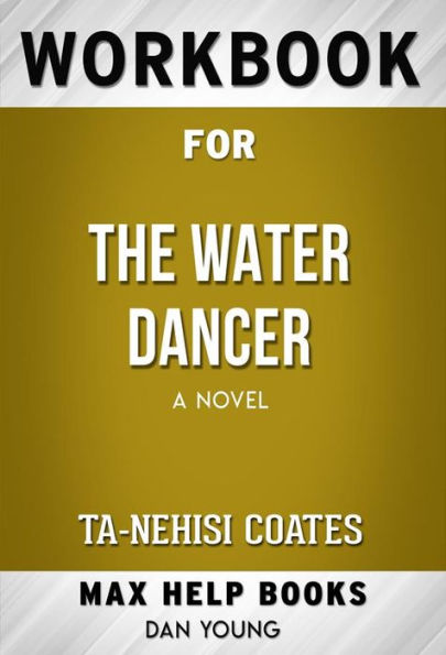 Workbook for The Water Dancer: A Novel (Max-Help Workbooks)