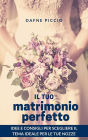 Il Tuo Matrimonio Perfetto!: Idee e Consigli sulla Scelta del Tema per il Matrimonio