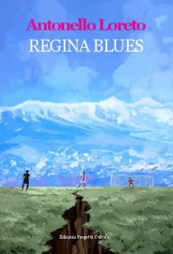 Title: Regina Blues, Author: Antonello Loreto