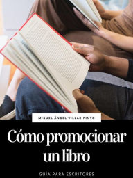 Title: Cómo promocionar un libro, Author: Miguel Ángel Villar Pinto