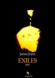 Title: Exiles: A Play in Three Acts, Author: James Joyce