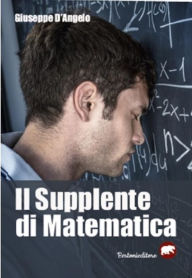 Title: Il supplente di matematica, Author: Giuseppe D'Angelo