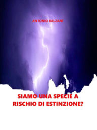Title: Siamo una specie a rischio di estinzione?: Natura e società, Author: Antonio Balzani