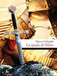 Title: La spada di Pilter, Author: Marco Colenghi