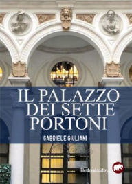 Title: Il palazzo dei sette portoni, Author: Gabriele Giuliani
