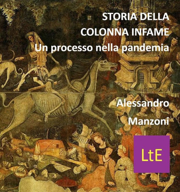Storia della colonna infame Un processo nella pandemia by Alessandro