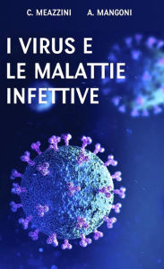 Title: I virus e le malattie infettive, Author: Alessio Mangoni