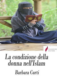 Title: La condizione della donna nell'Islam, Author: Barbara Curti