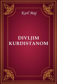 Title: Divljim Kurdistanom, Author: Karl Maj