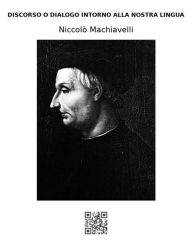 Title: Discorso o dialogo intorno alla nostra lingua, Author: Niccolò Machiavelli