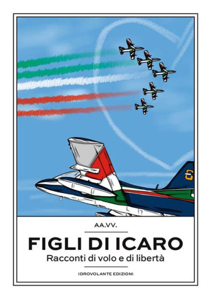 Figli di Icaro: Racconti di volo e di libertà