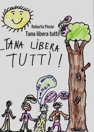 Title: Tana libera tutti, Author: Roberta Piccin