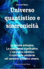 Universo quantistico e sincronicità. La visione antropica. Le coincidenze significative. L'inconscio collettivo. Il ruolo delle pandemie nel cammino evolutivo umano