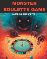Title: Monster Roulette Game: Decisioni mostruose, Author: Nazareno Signoretto