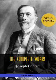 Title: Joseph Conrad: The Complete Works: Lord Jim, Tales of Unrest, Typhoon, The Inheritors... (Bauer Classics), Author: Joseph Conrad