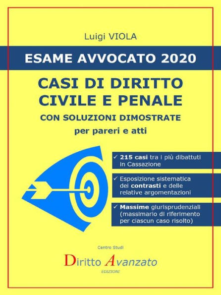 ESAME AVVOCATO 2020. Casi di Diritto civile e penale: con soluzioni dimostrate