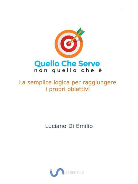 Quello Che Serve Non Quello Che è La Semplice Logica Per Raggiungere I Propri Obiettivi By 8300