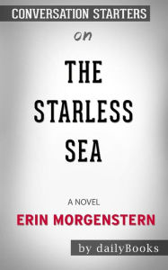 Title: The Starless Sea: A Novel by Erin Morgenstern: Conversation Starters, Author: dailyBooks