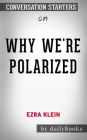 Why We're Polarized  by Ezra Klein: Conversation Starters