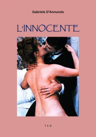 Title: L'Innocente, Author: Gabriele D'Annunzio