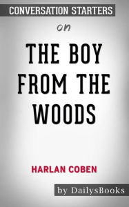 Title: The Boy from the Woods by Harlan Coben: Conversation Starters, Author: dailyBooks