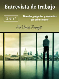 Title: Entrevista de trabajo: Atuendos, preguntas y respuestas que debe conocer, Author: Derrick Foresight