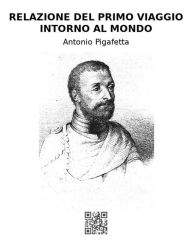 Title: Relazione del primo viaggio intorno al mondo, Author: Antonio Pigafetta