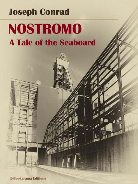 Nostromo: A Tale of the Seaboard