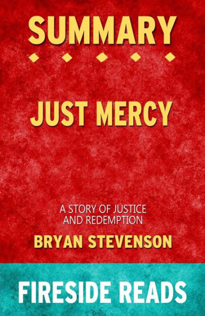 Just Mercy A Story Of Justice And Redemption By Bryan Stevenson Summary By Fireside Reads By Fireside Reads Nook Book Ebook Barnes Noble