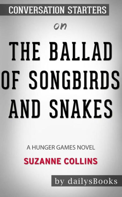 The Ballad of Songbirds and Snakes (A Hunger Games Novel)