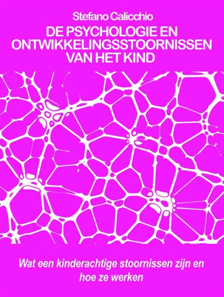De psychologie en ontwikkelingsstoornissen van het kind: Wat een kinderachtige stoornissen zijn en hoe ze werken