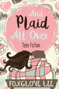 Title: And Plaid All Over: Bisexual Teen Fiction, Author: Foxglove Lee