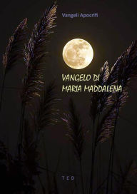 Title: Vangelo di Maria Maddalena, Author: Vangeli Apocrifi