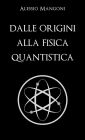 Dalle origini alla fisica quantistica