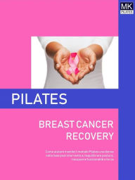 Title: Pilates BREAST CANCER RECOVERY, Author: Laura Anna Rapuzzi