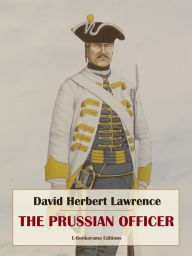 Title: The Prussian Officer, Author: D. H. Lawrence