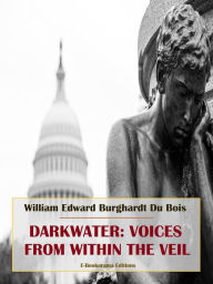 Title: Darkwater: Voices from Within the Veil, Author: W. E. B. Du Bois