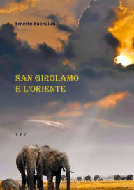 Title: San Girolamo e l'Oriente, Author: Ernesto Buonaiuti