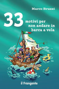 Title: 33 motivi per non andare in barca a vela, Author: Marco Bruzzi
