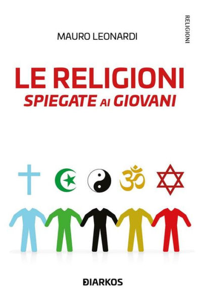 Le religioni spiegate ai giovani: Convivenza e dialogo nella diversità