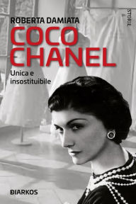Title: Coco Chanel: Unica e insostituibile, Author: Roberta Damiata