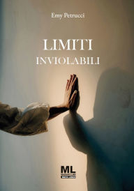 Title: Limiti inviolabili, Author: Emy Petrucci