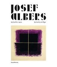 Title: Josef Albers: Spirituality and Rigor, Author: Josef Albers