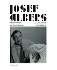 Josef Albers: Art as Experience: The Teaching Method of a Bauhaus Master