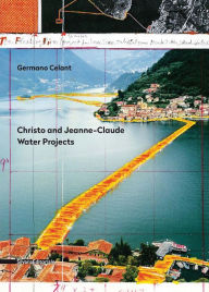 Title: Christo and Jeanne-Claude: Water Projects, Author: Germano Celant
